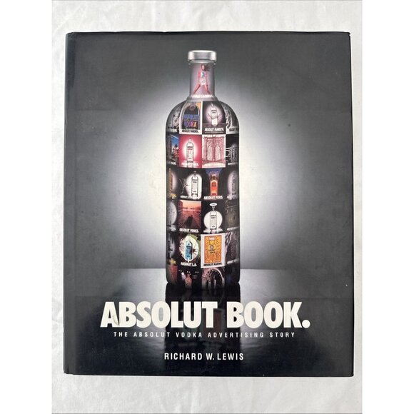 Other - Richard W. Lewis - Absolut Book, Vodka Advertising Story Hardcover